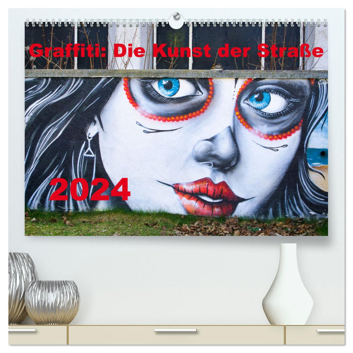 Graffiti: Die Kunst der Straße (CALVENDO Premium Wandkalender 2024)