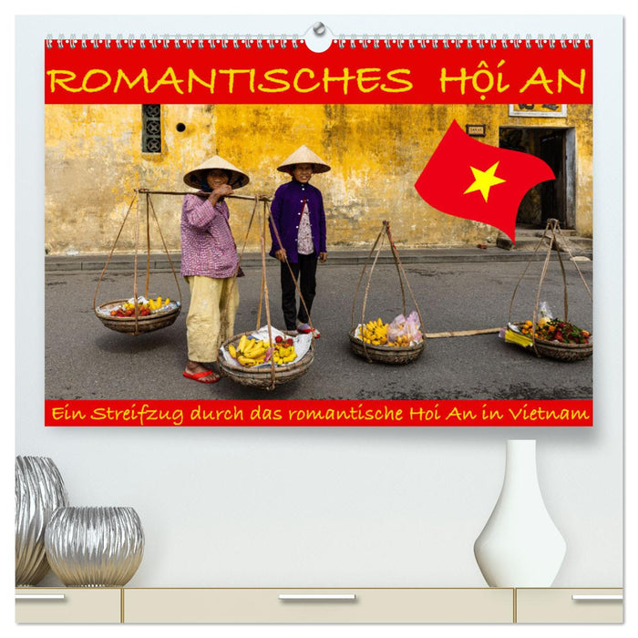 Romantisches Hoi An (CALVENDO Premium Wandkalender 2024)
