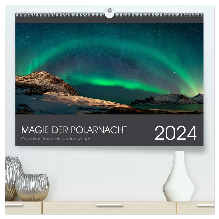 Magie der Polarnacht (CALVENDO Premium Wandkalender 2024)