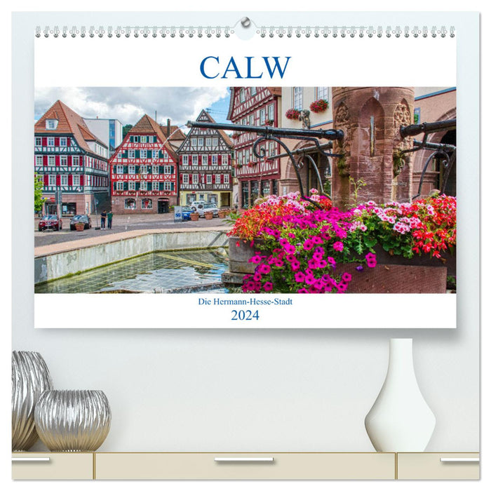 Calw – La ville d'Hermann Hesse (Calvendo Premium Calendrier mural 2024) 