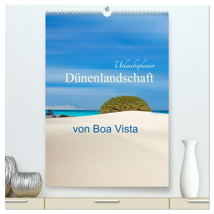 Dünenlandschaft von Boa Vista Urlaubsplaner (CALVENDO Premium Wandkalender 2024)