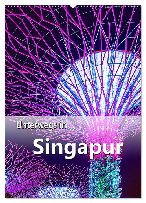 Unterwegs in Singapur (CALVENDO Wandkalender 2024)