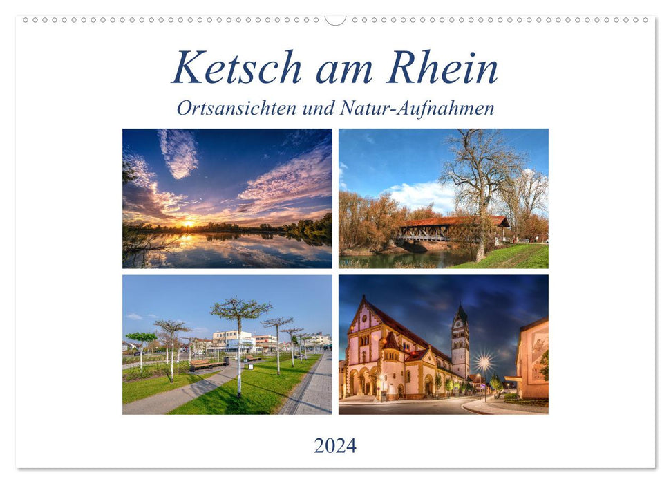 Ketsch am Rhein, Ortsansichten und Natur-Aufnahmen (CALVENDO Wandkalender 2024)