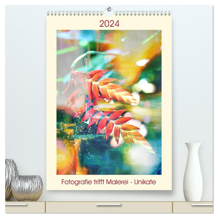 Photography meets painting - unique pieces (CALVENDO Premium Wall Calendar 2024) 