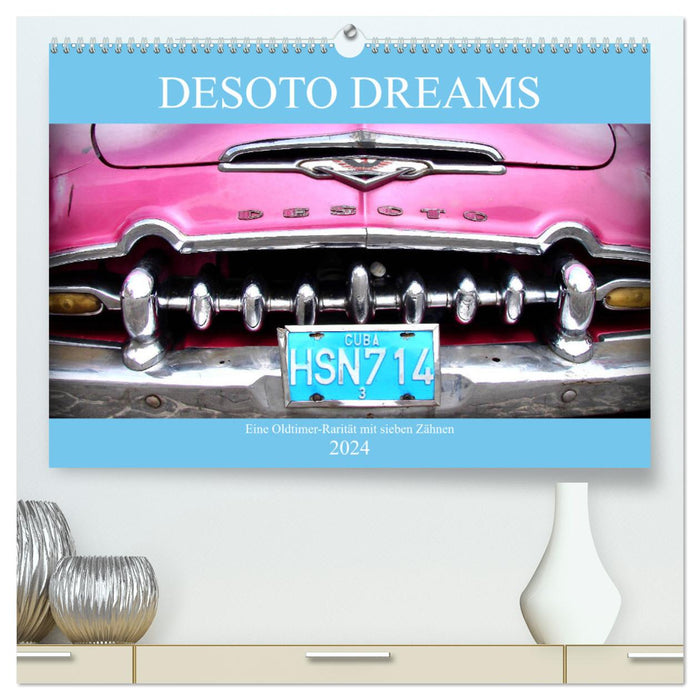 DESOTO DREAMS - A classic car rarity with seven teeth (CALVENDO Premium Wall Calendar 2024) 