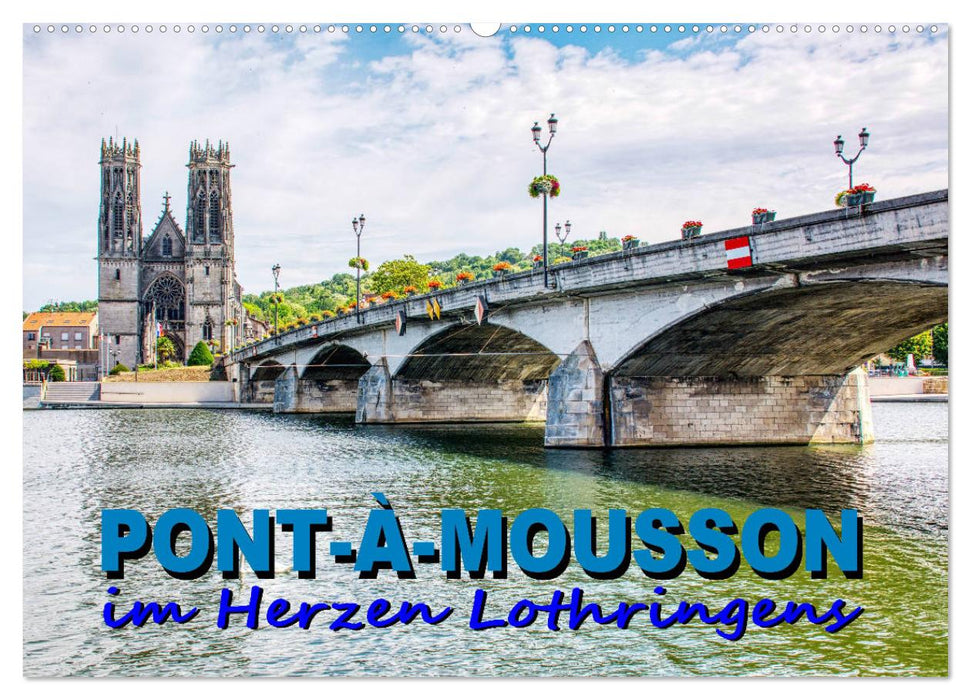 Pont-à-Mousson - im Herzen Lothringens (CALVENDO Wandkalender 2024)