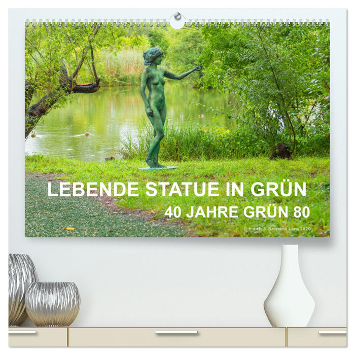 LEBENDE STATUE IN GRÜN 40 Jahre Grün 80 (CALVENDO Premium Wandkalender 2024)