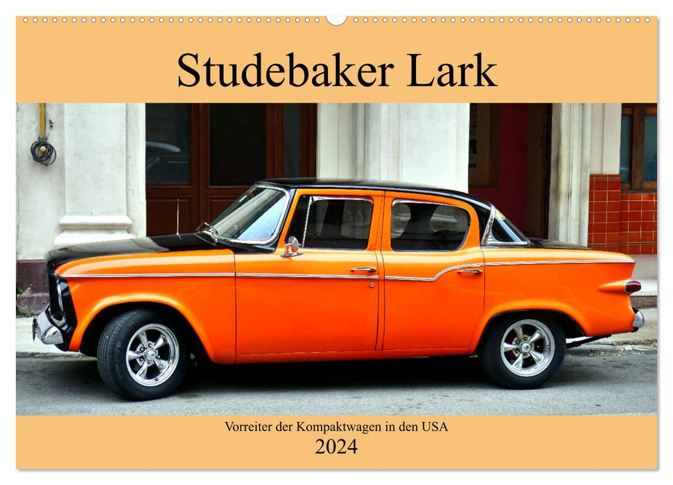 Studebaker Lark - pionnier des voitures compactes aux USA (calendrier mural CALVENDO 2024) 