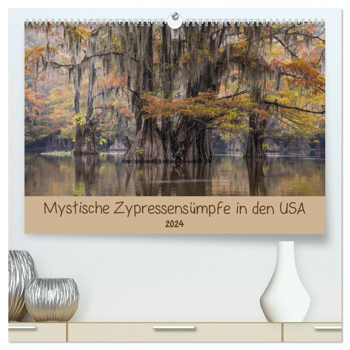 Mystische Zypressensümpfe (CALVENDO Premium Wandkalender 2024)