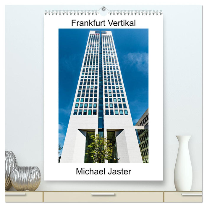 Frankfurt Vertikal Michael Jaster (CALVENDO Premium Wandkalender 2024)