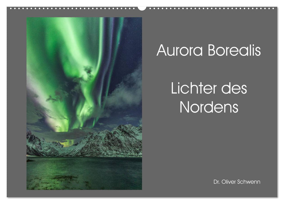Aurora Borealis - Lichter des Nordens (CALVENDO Wandkalender 2024)