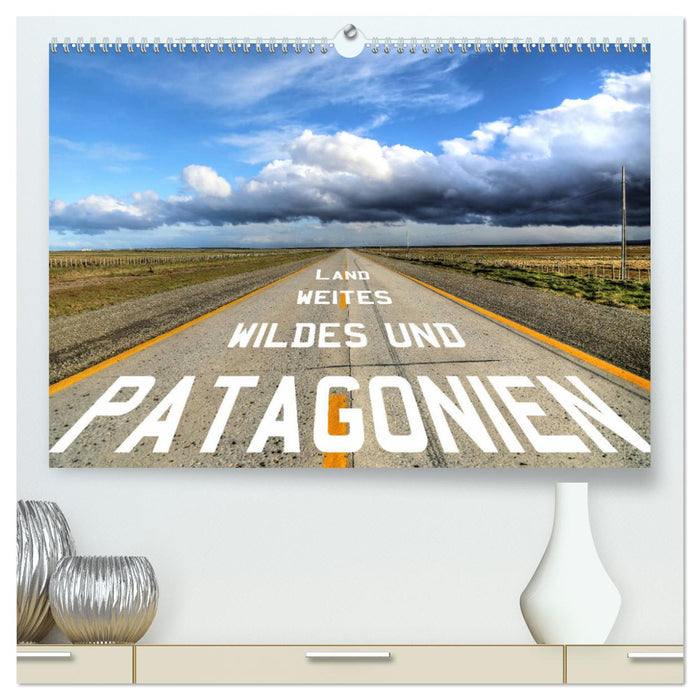 Patagonien - wildes und weites Land (CALVENDO Premium Wandkalender 2024)