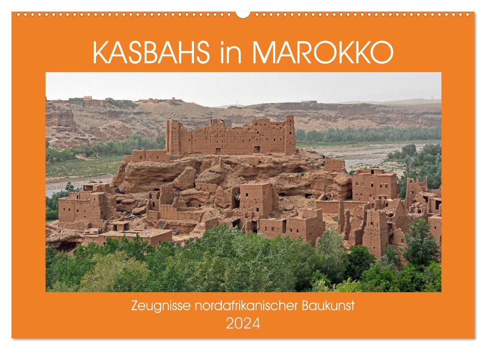 KASBAHS au MAROC, témoignage de l'architecture nord-africaine (calendrier mural CALVENDO 2024) 