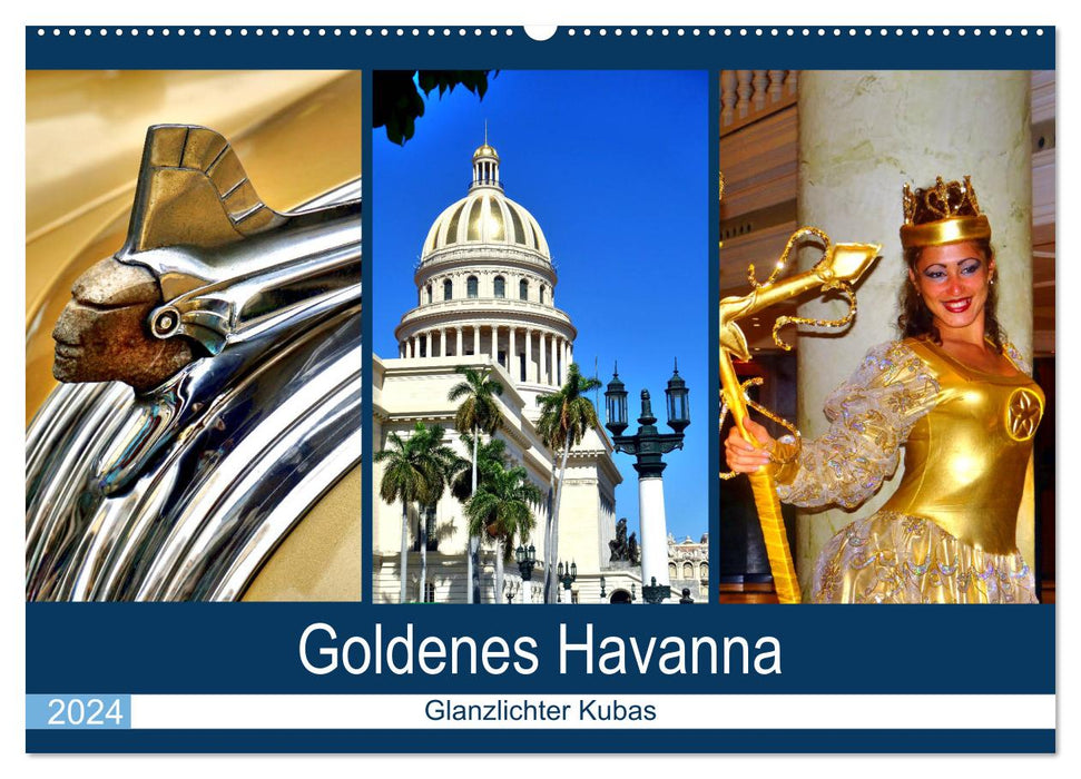 Goldenes Havanna - Glanzlichter Kubas (CALVENDO Wandkalender 2024)