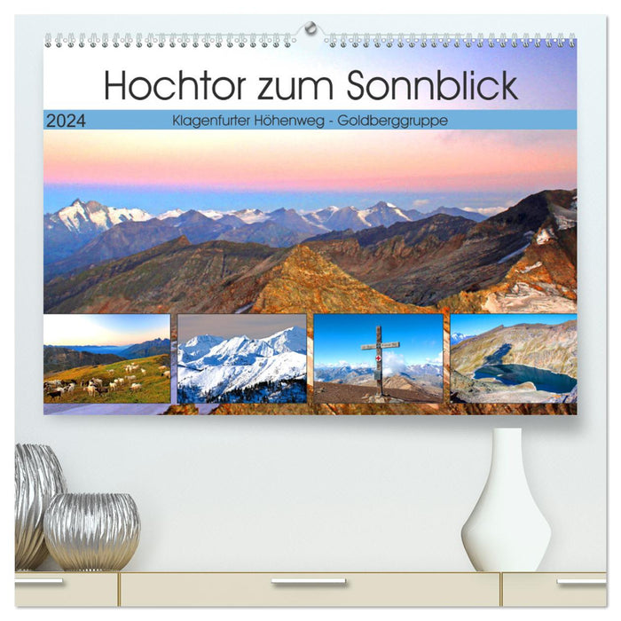 Hochtor zum Sonnblick (Calendrier mural CALVENDO Premium 2024) 