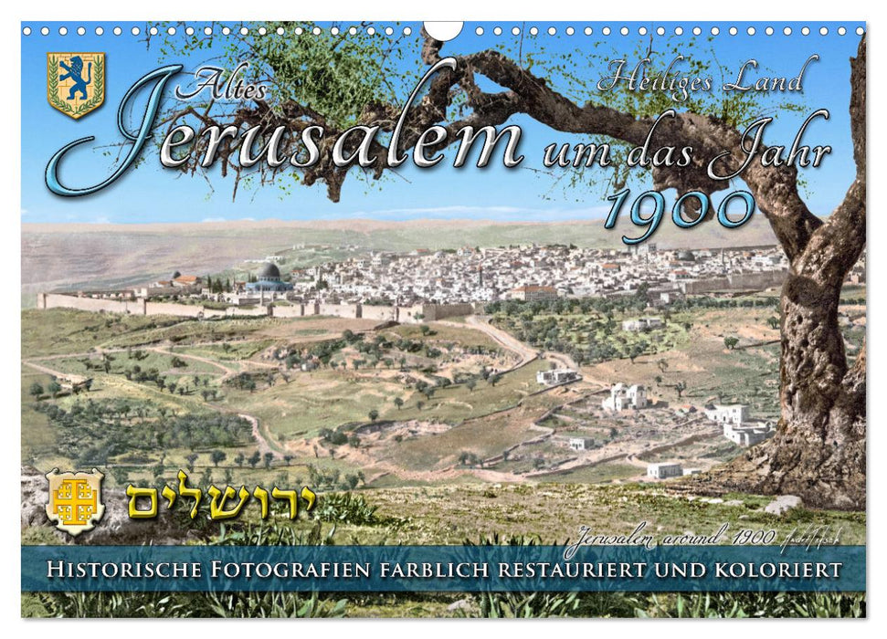 Altes Jerusalem um das Jahr 1900 - Fotos neu restauriert und koloriert (CALVENDO Wandkalender 2024)