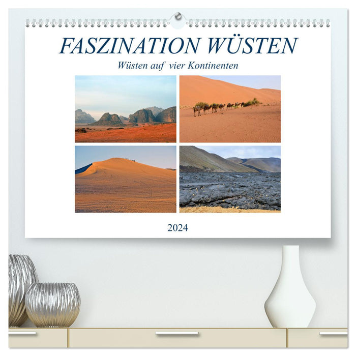 FASZINATION WÜSTEN, Wüsten auf vier Kontinenten (CALVENDO Premium Wandkalender 2024)