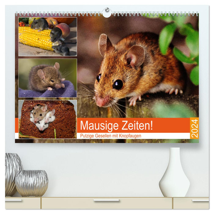 Mausige Zeiten! Putzige Gesellen mit Knopfaugen (CALVENDO Premium Wandkalender 2024)