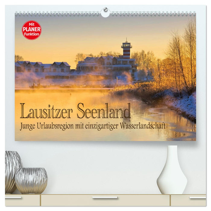 Lusatian Lake District - Young holiday region with a unique water landscape (CALVENDO Premium Wall Calendar 2024) 