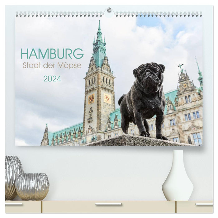 Hamburg - Stadt der Möpse (CALVENDO Premium Wandkalender 2024)