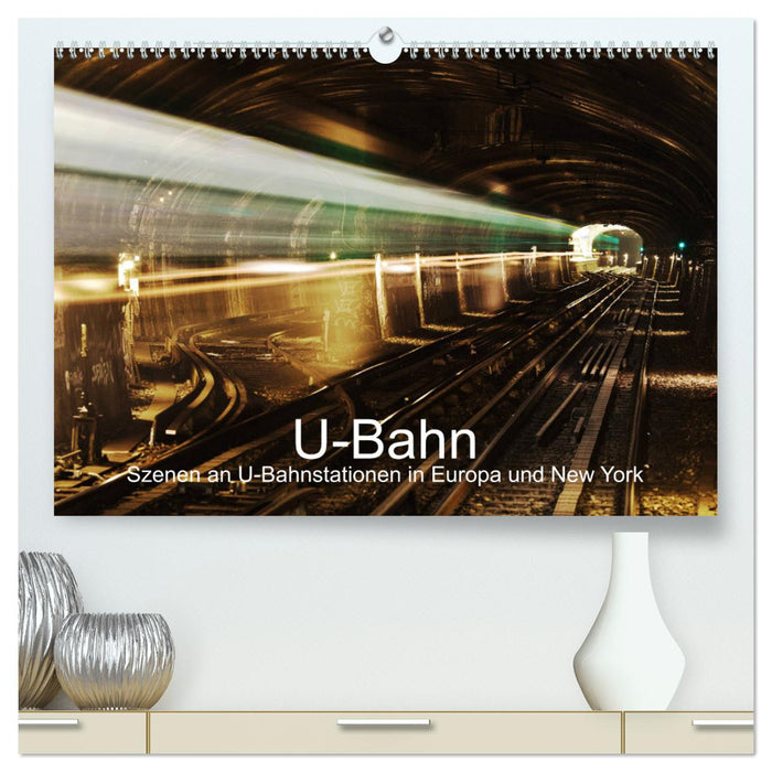 U-Bahn - Szenen an U-Bahnstationen in Europa und New York (CALVENDO Premium Wandkalender 2024)