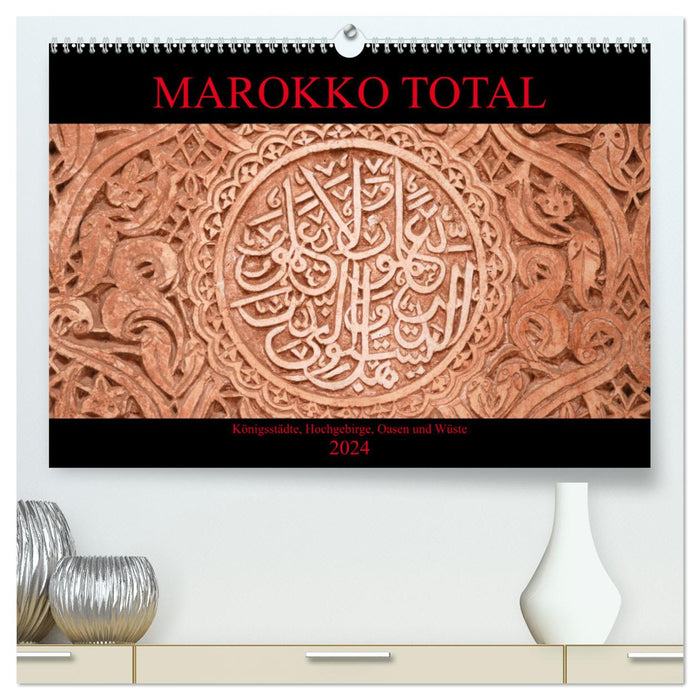 Marokko total (CALVENDO Premium Wandkalender 2024)