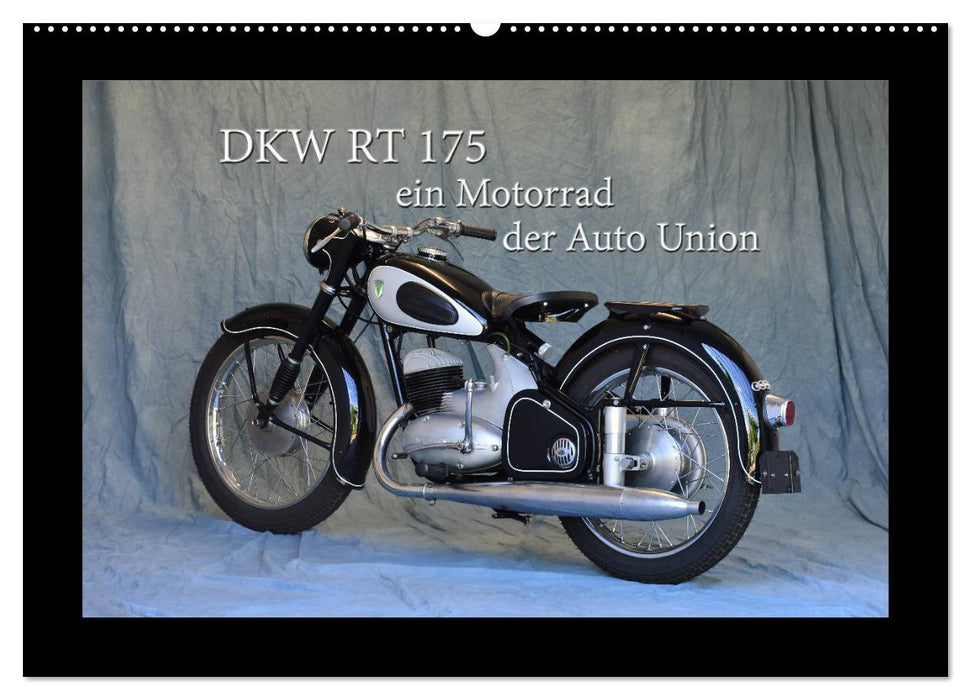 DKW RT 175 - Ein Motorrad der Auto Union (CALVENDO Wandkalender 2024)