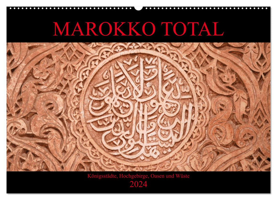 Marokko total (CALVENDO Wandkalender 2024)