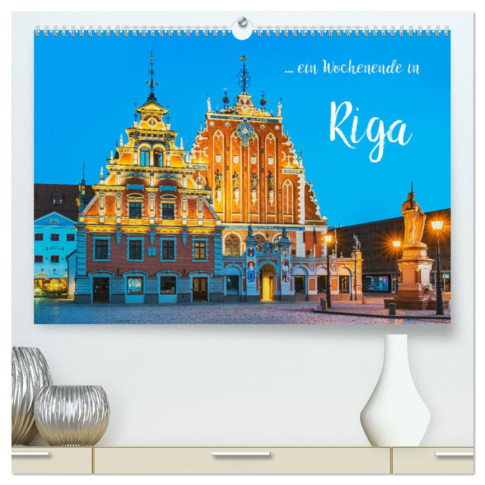 A weekend in Riga (CALVENDO Premium Wall Calendar 2024) 