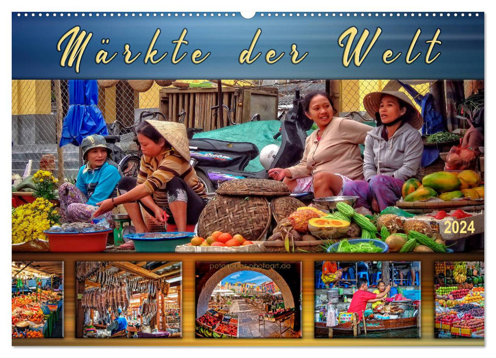 Markets of the world (CALVENDO wall calendar 2024) 