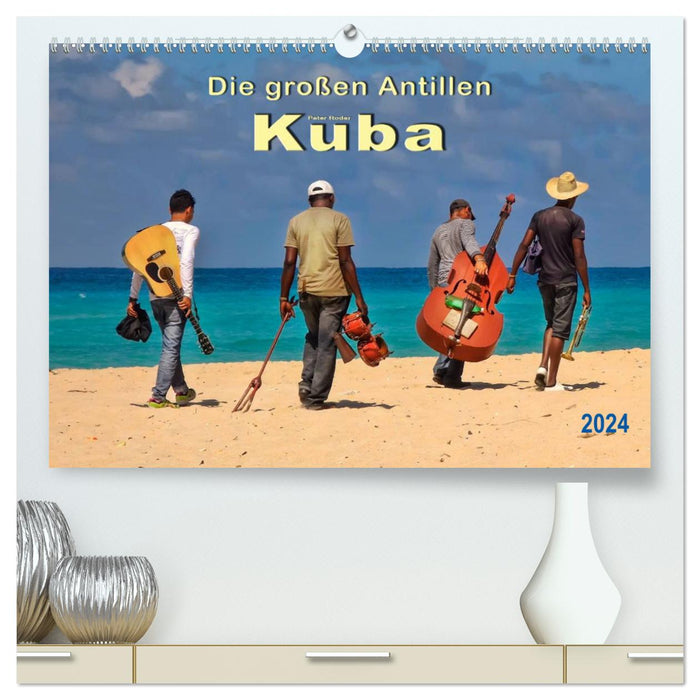 The Greater Antilles - Cuba (CALVENDO Premium Wall Calendar 2024) 