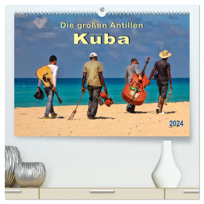 Die großen Antillen - Kuba (CALVENDO Premium Wandkalender 2024)