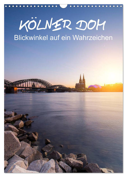 Kölner Dom - Blickwinkel auf ein Wahrzeichen (CALVENDO Wandkalender 2024)