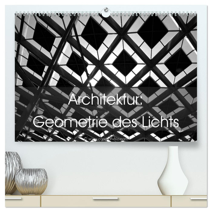 Architecture : Géométrie de la Lumière (Calendrier mural CALVENDO Premium 2024) 