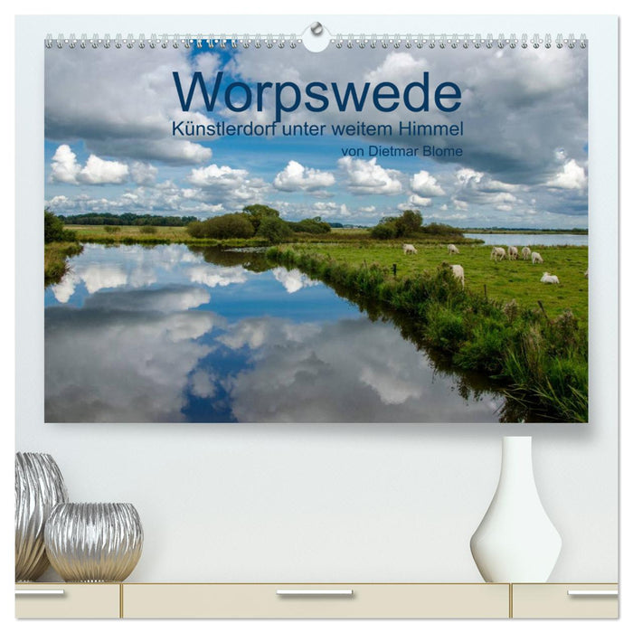 Worpswede - artists' village under a wide sky (CALVENDO Premium Wall Calendar 2024) 
