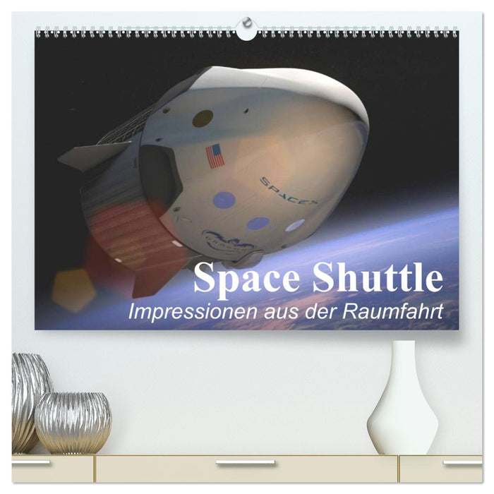 Space Shuttle. Impressionen aus der Raumfahrt (CALVENDO Premium Wandkalender 2024)