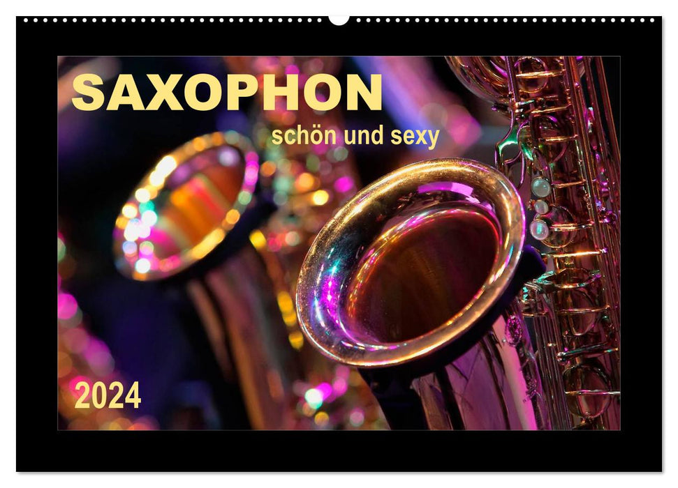 Saxophone - beautiful and sexy (CALVENDO wall calendar 2024) 