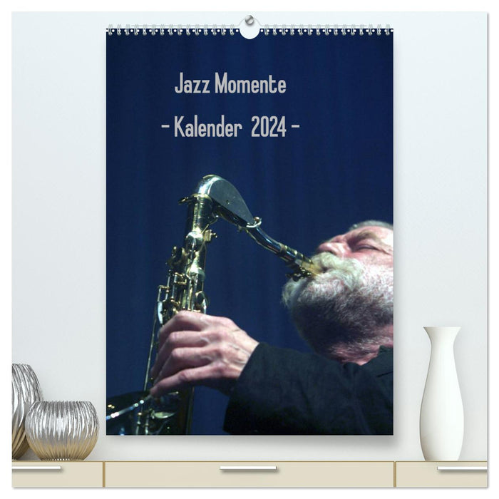 Jazz Momente - Kalender 2024 - (CALVENDO Premium Wandkalender 2024)