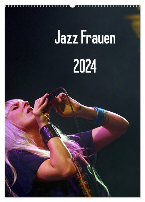 Jazz Frauen 2024 (CALVENDO Wandkalender 2024)