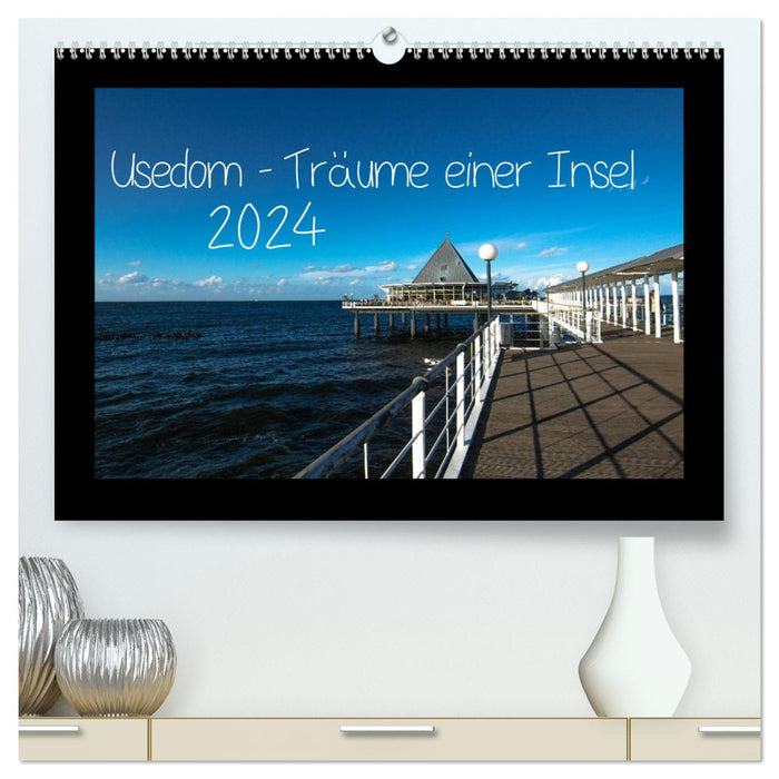 Usedom - Träume einer Insel (CALVENDO Premium Wandkalender 2024)