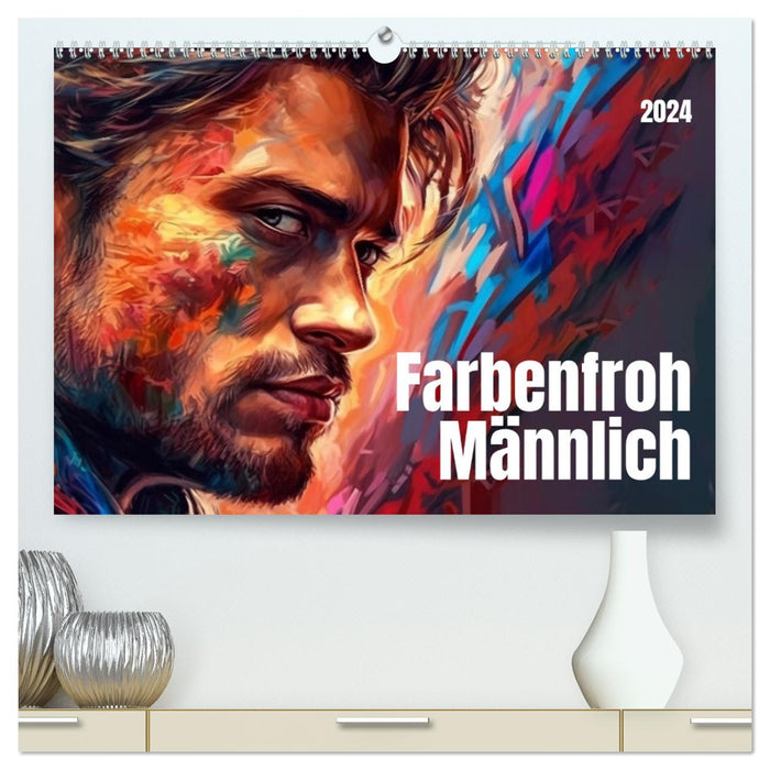 Farbenfroh Männlich (CALVENDO Premium Wandkalender 2024)