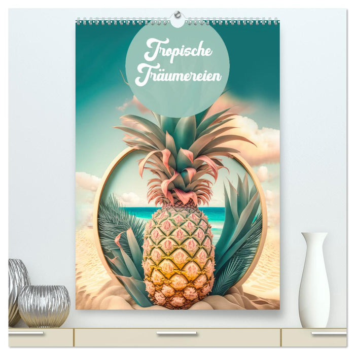Tropische Träumereien (CALVENDO Premium Wandkalender 2024)