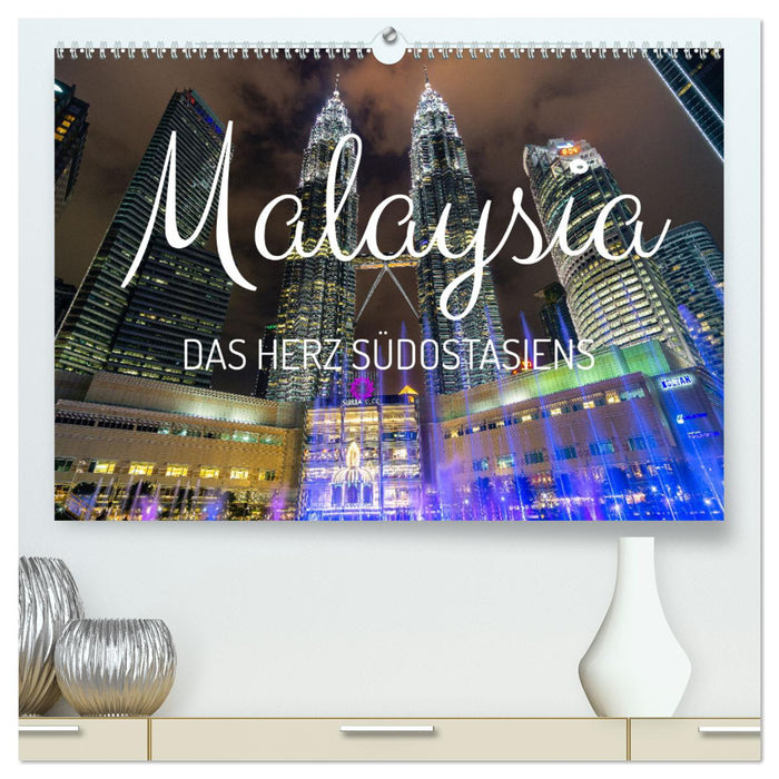 Malaysia - Das Herz Südostasiens (CALVENDO Premium Wandkalender 2024)