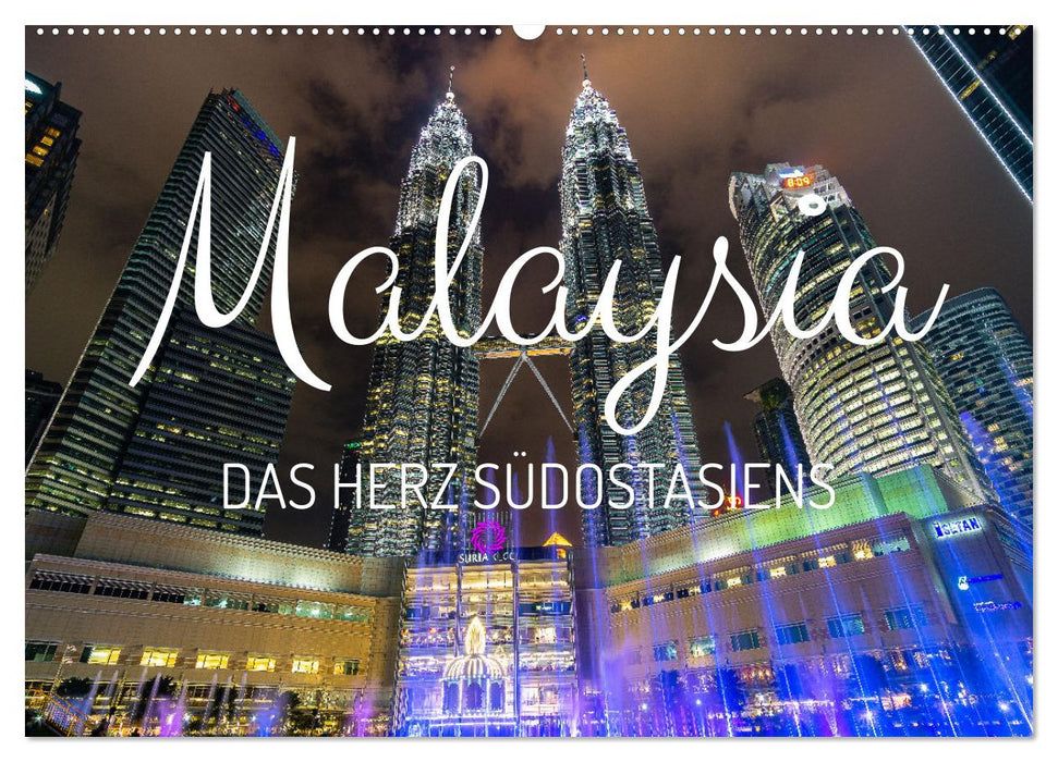 Malaysia - The Heart of Southeast Asia (CALVENDO Wall Calendar 2024) 