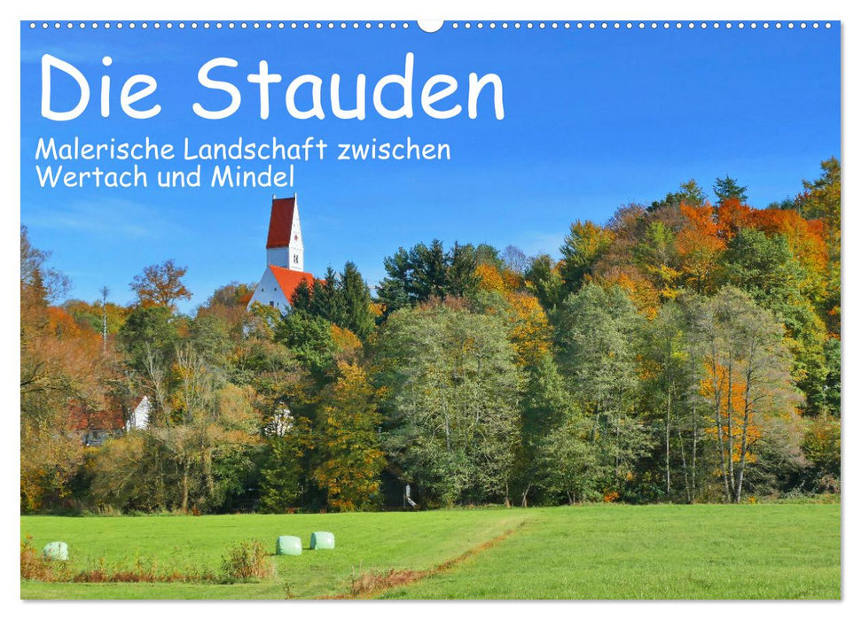 Die Stauden - Malerische Landschaft zwischen Wertach und Mindel (CALVENDO Wandkalender 2024)