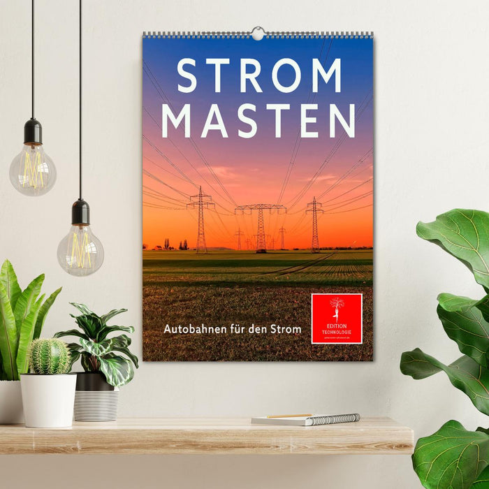 Strommasten - Autobahnen für den Strom (CALVENDO Wandkalender 2024)