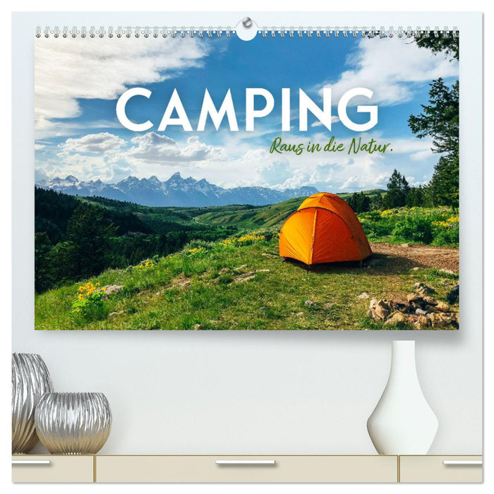 Camping - Raus in die Natur. (CALVENDO Premium Wandkalender 2024)