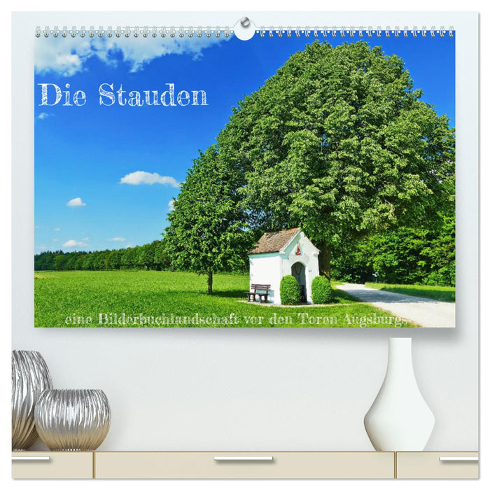 Die Stauden - eine Bilderbuchlandschaft vor den Toren Augsburgs (CALVENDO Premium Wandkalender 2024)