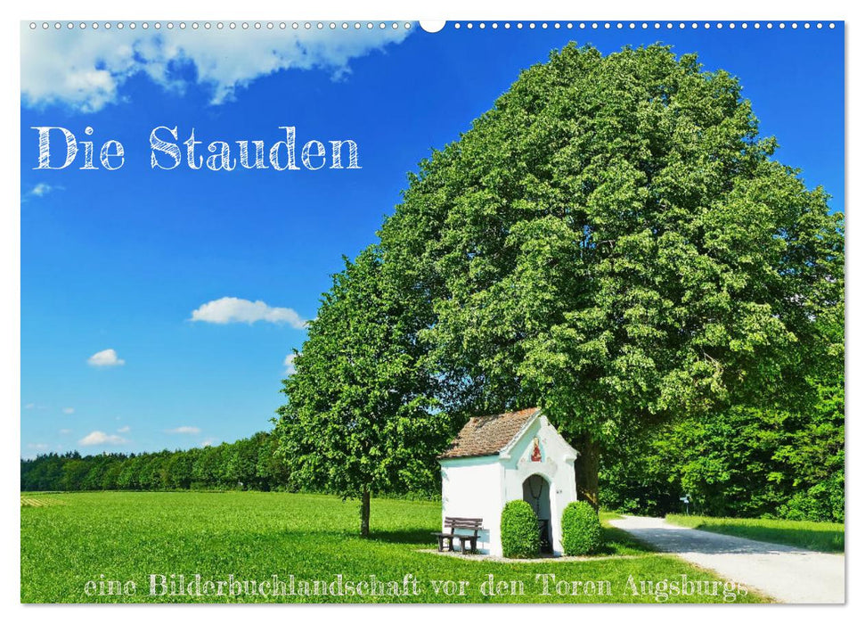 Die Stauden - eine Bilderbuchlandschaft vor den Toren Augsburgs (CALVENDO Wandkalender 2024)