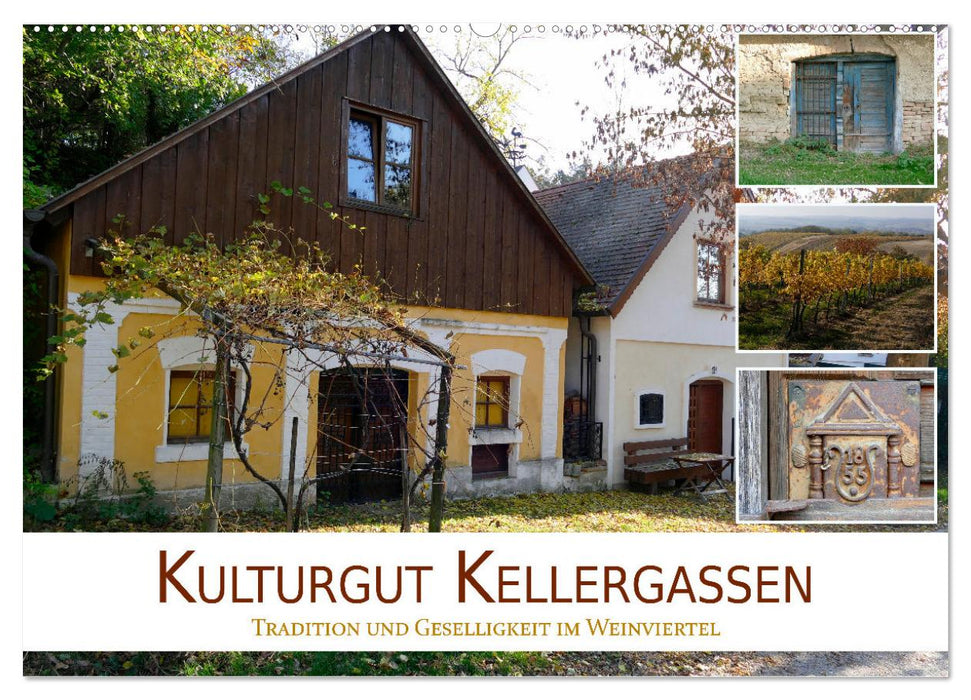 Cultural asset Kellergassen - tradition and conviviality in the Weinviertel (CALVENDO wall calendar 2024) 